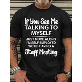 Plus Size Men's Short Sleeve Graphic Print "If You See Me Talking to Myself" T-shirt for Summer, Outdoor Sports Tees unisex