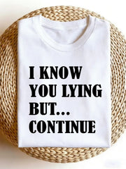 Funny "I Know You're Lying" T-Shirt