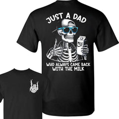 Just A Dad Who Always Came Back With The Milk 2 Sided TShirt Funny Skeleton Dad