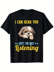 Funny Shih Tzu I Can Hear You Not Listening Dog Lover Graphic Unisex Tee
