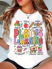 Play Is Learning Teacher TShirt - Vibrant Educational Graphic Print Casual Tee