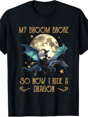 Women' Funny "My Broom Broke So Now I Ride A Dragon" T-Shirt - Retro Suitable for - Round Neck Tee with Dragon Graphic