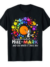Make Your Mark T-Shirt, Art Teacher Paint Palette Creative Graphic Tee