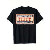 Local Warehouse "Certified Titty Inspector" Funny Graphic T-Shirt - Loose Fit Short Sleeve Tee with Distressed Vintage Print, Machine Washable Casual Shirt for Men & Women Humorous Gift for Fathers, Mothers, Friends, Everyday Outfit