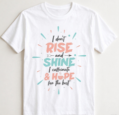Funny Coffee Lover T-Shirt, “I Don't Rise And Shine I Caffeinate And Hope For The Best” Graphic Tee, Casual Crew Neck Short Sleeve Top