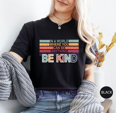 Women's Retro Striped Be Kind Graphic T-Shirt, "In A World Where You Can Be Anything Be Kind" Crew Neck Short Sleeve Casual Teacher Top