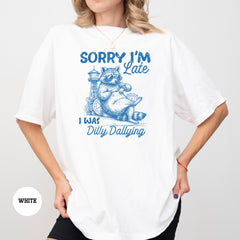 Sorry I'm Late I Was Dilly Dallying T-Shirt, Funny Retro Raccoon Graphic Tee, Sarcastic Casual Crew Neck Top