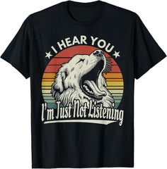 Great Pyrenees I Hear You I'm Just Not Listening Yawning Dog Unisex T-Shirt