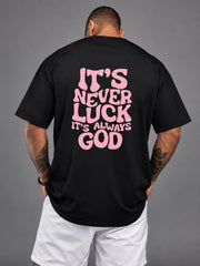It's Never Luck It's Always God T-Shirt Christian Faith Religious Inspirational