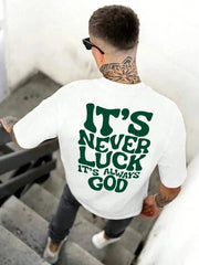 It's Never Luck It's Always God T-Shirt Christian Faith Religious Inspirational