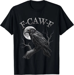 Black Crow, F-Caw-F Funny Black Bird moon Gothic Adult Humor Unisex T-Shirt