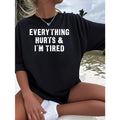 Everything Hurts I'm Tired Funny Workout  Women's Plus Size T-Shirt Funny Oversized Graphic Short Sleeve Tee Novelty 100% Cotton Shirt Casual Crew Neck Top