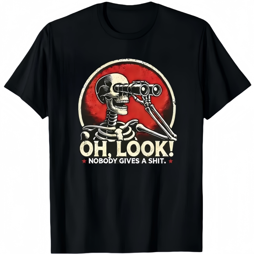 "Oh Look! Nobody Gives A Shi.." Funny Graphic Print T-Shirt for Men Women