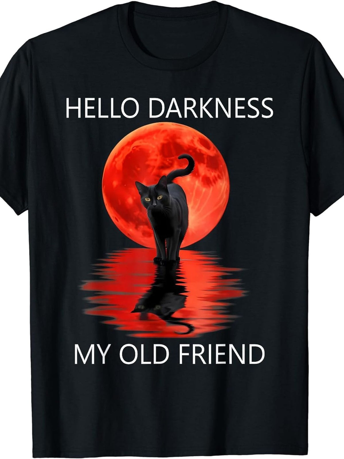 Cat Hello Darkness My Old Friend - Black Cat Hello Darkness TShirt Funny Tee