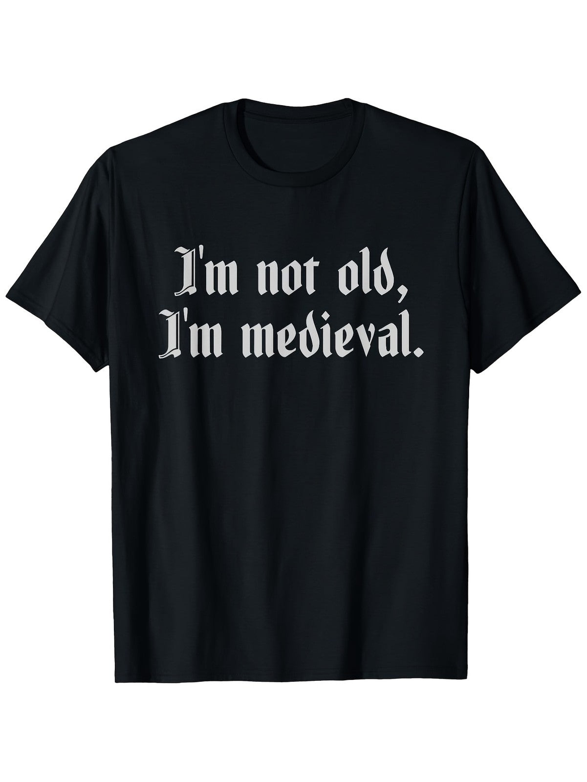 I'M Not Old I'M Medieval Joust Medieval Jousting Ren Faire T-Shirt
