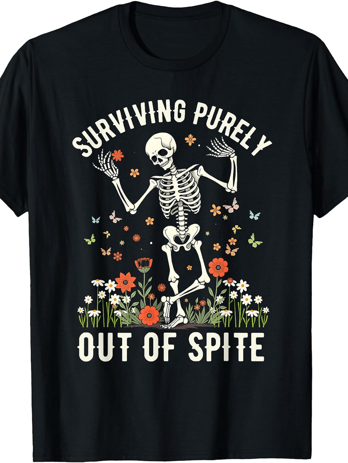 Funny Skeleton Surviving Out of Spite - Alive Out of Spite T-Shirt