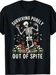 Funny Skeleton Surviving Out of Spite - Alive Out of Spite T-Shirt