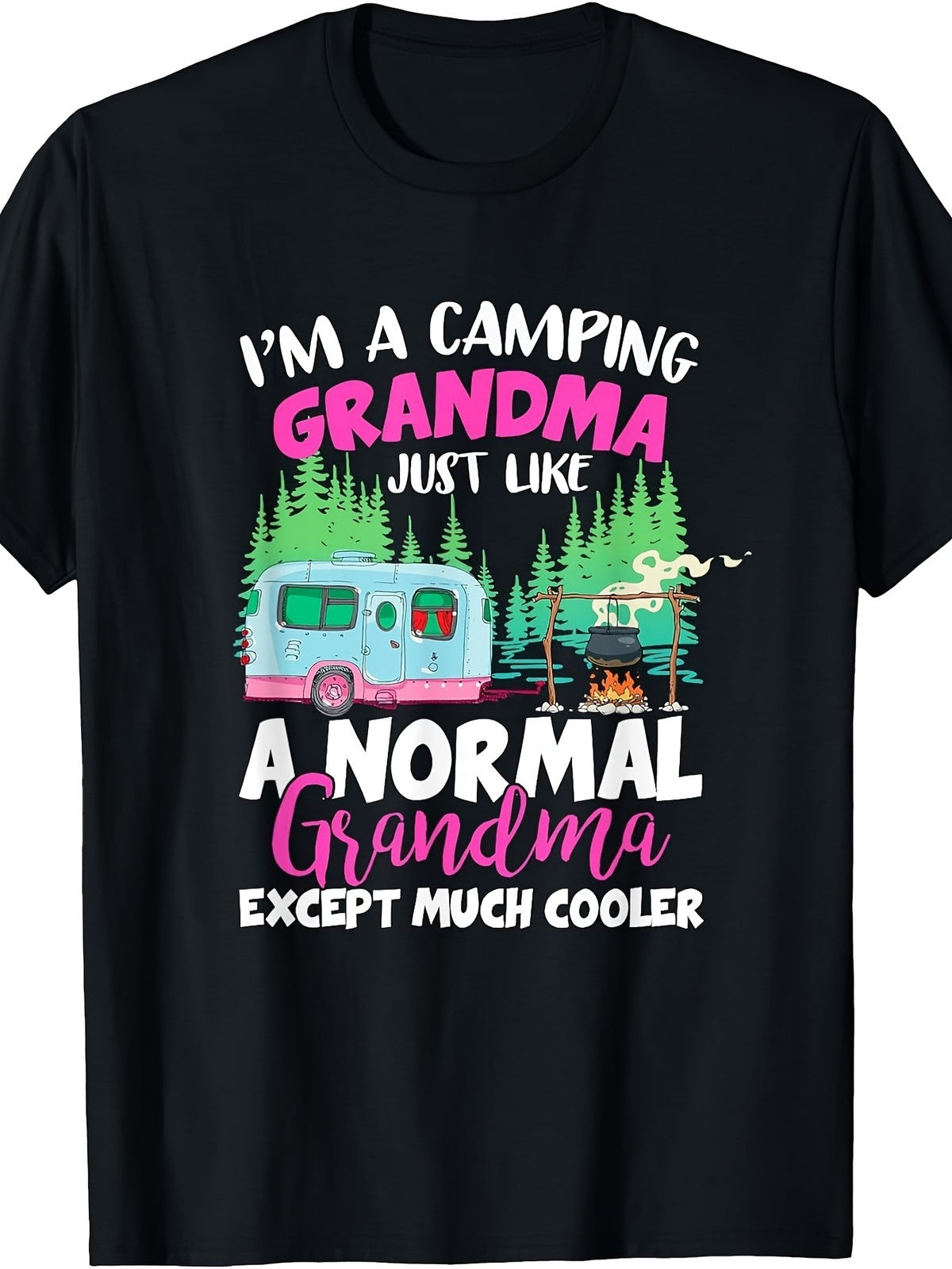 Im A Camping Grandma Like Normal Except Much Cooler Funny Camper Unisex Tee