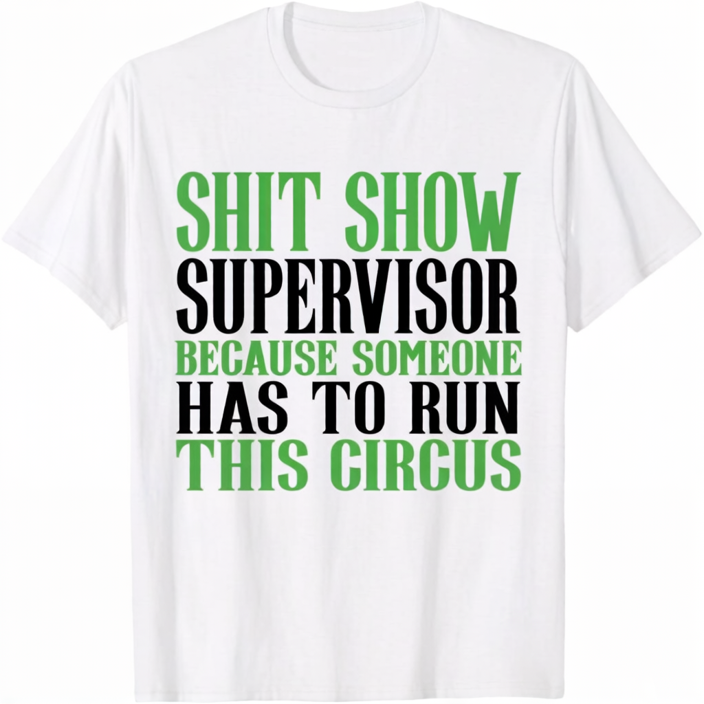 Shitshow Supervisor ShitShow Supervisor T-Shirt