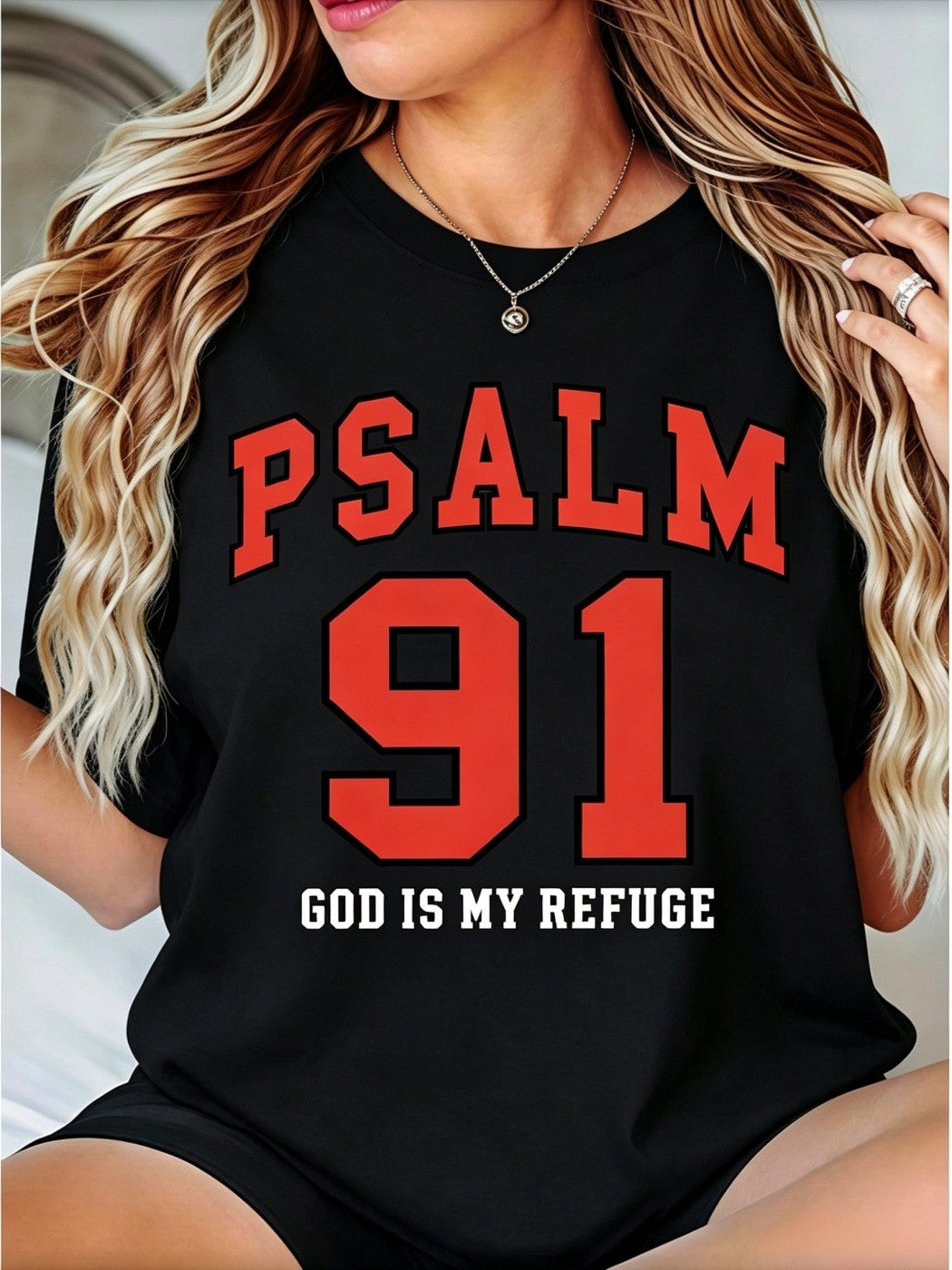 Psalm 91 God Is My Refuge, Everyday Wear, Gift For Faithful Friends