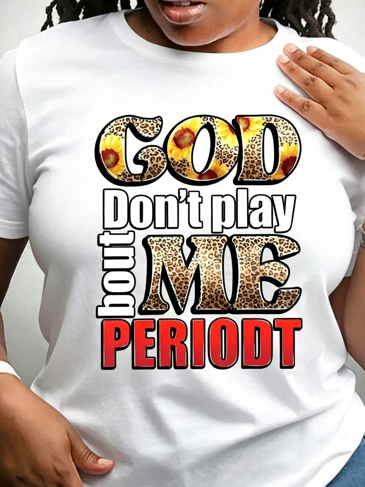 God Don't Play Me Period Black T-Shirt Bold, Colorful Print