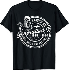 Funny Gen-X Raised On Hose Water And Neglect Humor Unisex T-Shirt