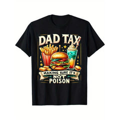 Funny Quote Dad Tax Making Sure It's Not Poison Father's Day TShirt