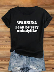 Women's Funny Warning Print T-Shirt - "I Can Be Very Unladylike"