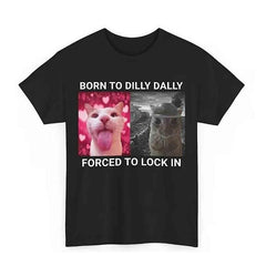 "Born To Dilly Dally Forced To Lock In" Cat Graphic Casual Top Short sleeve