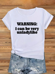 Women's Funny Warning Print T-Shirt - "I Can Be Very Unladylike"