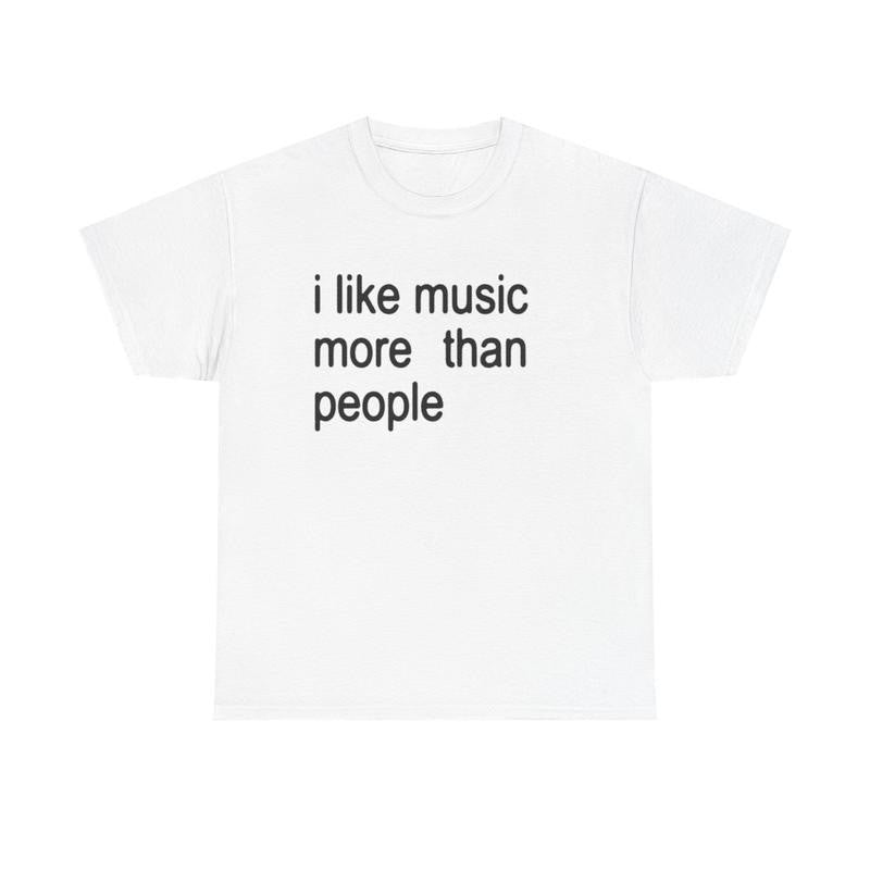 Funny Quote Unisex Tee I like Music more than People Music Lover TShirt