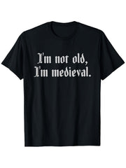 I'M Not Old I'M Medieval Joust Medieval Jousting Ren Faire T-Shirt