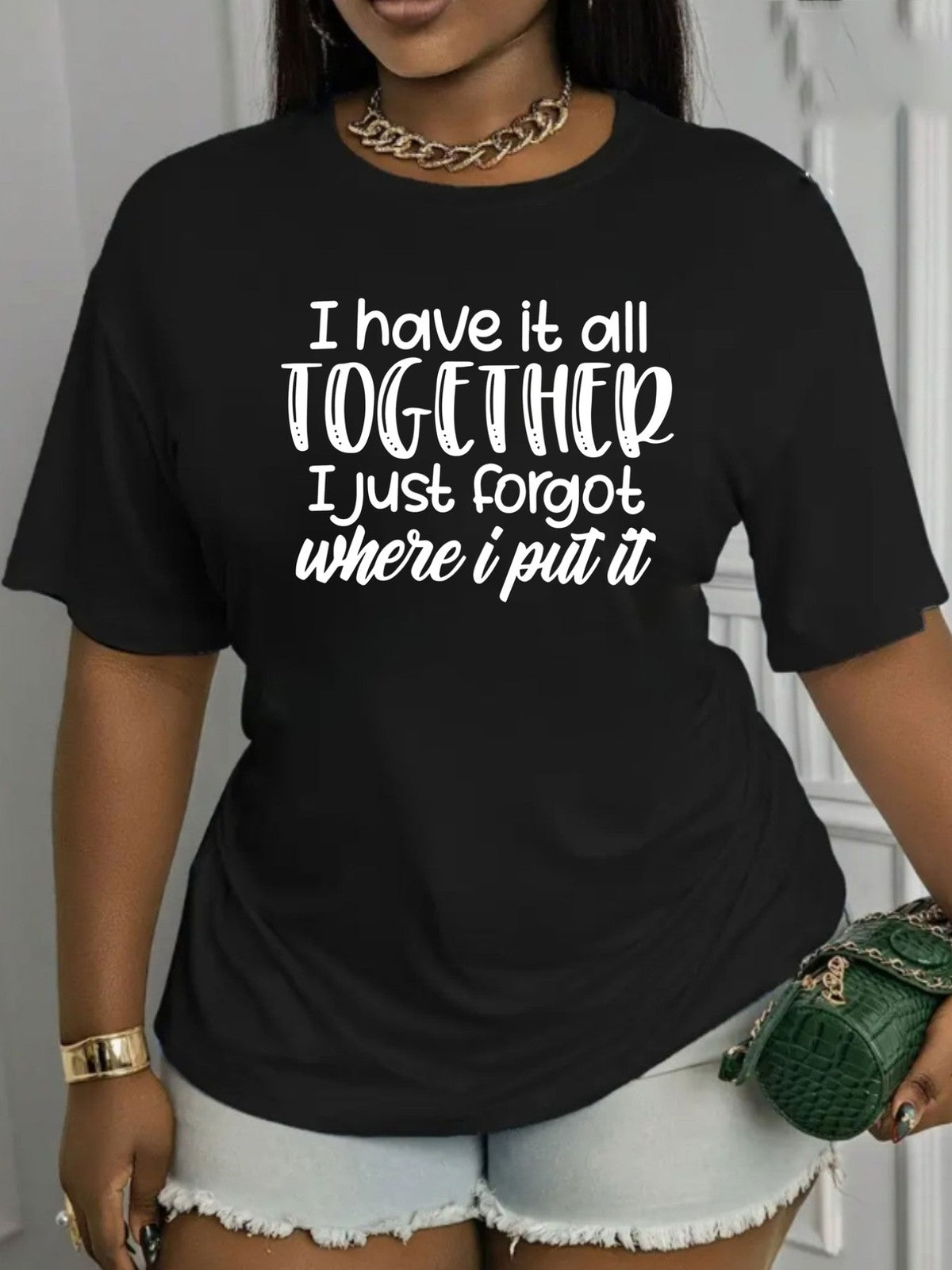 Funny I Have It All Together I Just Forgot Where I Put It Short Sleeve TShirt