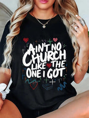 Aint No Church Like The One I Got Print Short Sleeve Tee Unisex Crew Neck Top