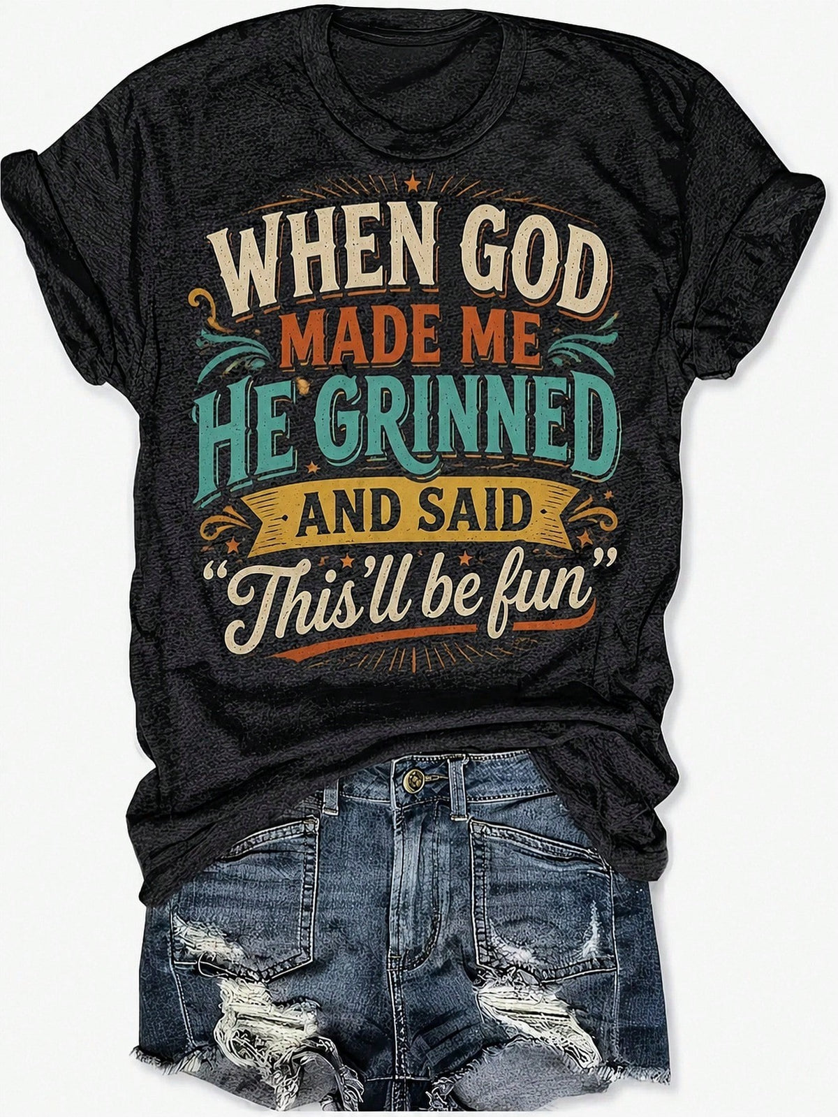 When God Made Me He Grinned And Said Thisll Be Fun Quote, Halloween Christmas Hot Tshirt