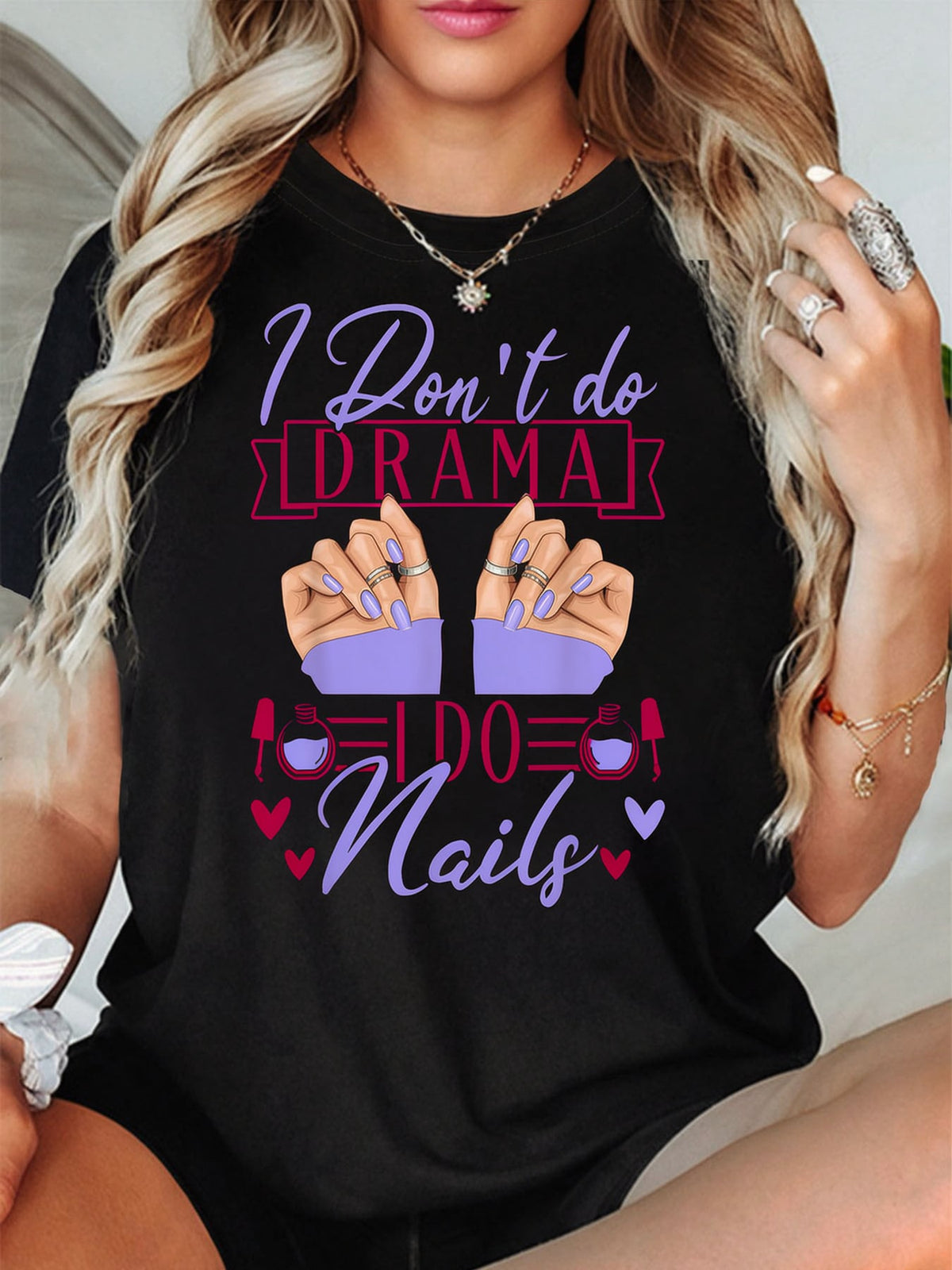I Dont Do Drama I Do Nails Print Loose Short Sleeve Tee Crew Neck Top