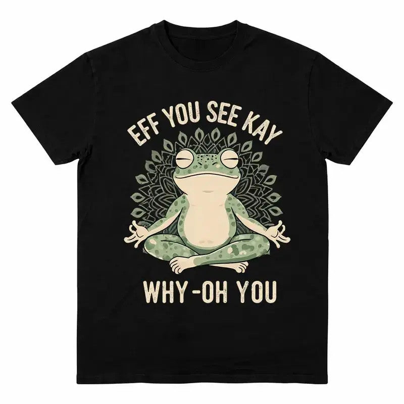Funny EFF YOU SEE KAY Frog Meditation Graphic T-Shirt.Tee Design with Retro