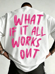 What If It All Works Out Text Print, Summer Daily Wear, Mens Clothes Ropa