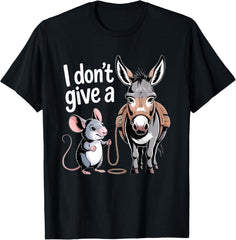 I Don't Give a Rats Ass Mouse Donkey Funny Sarcastic Unisex T-Shirt