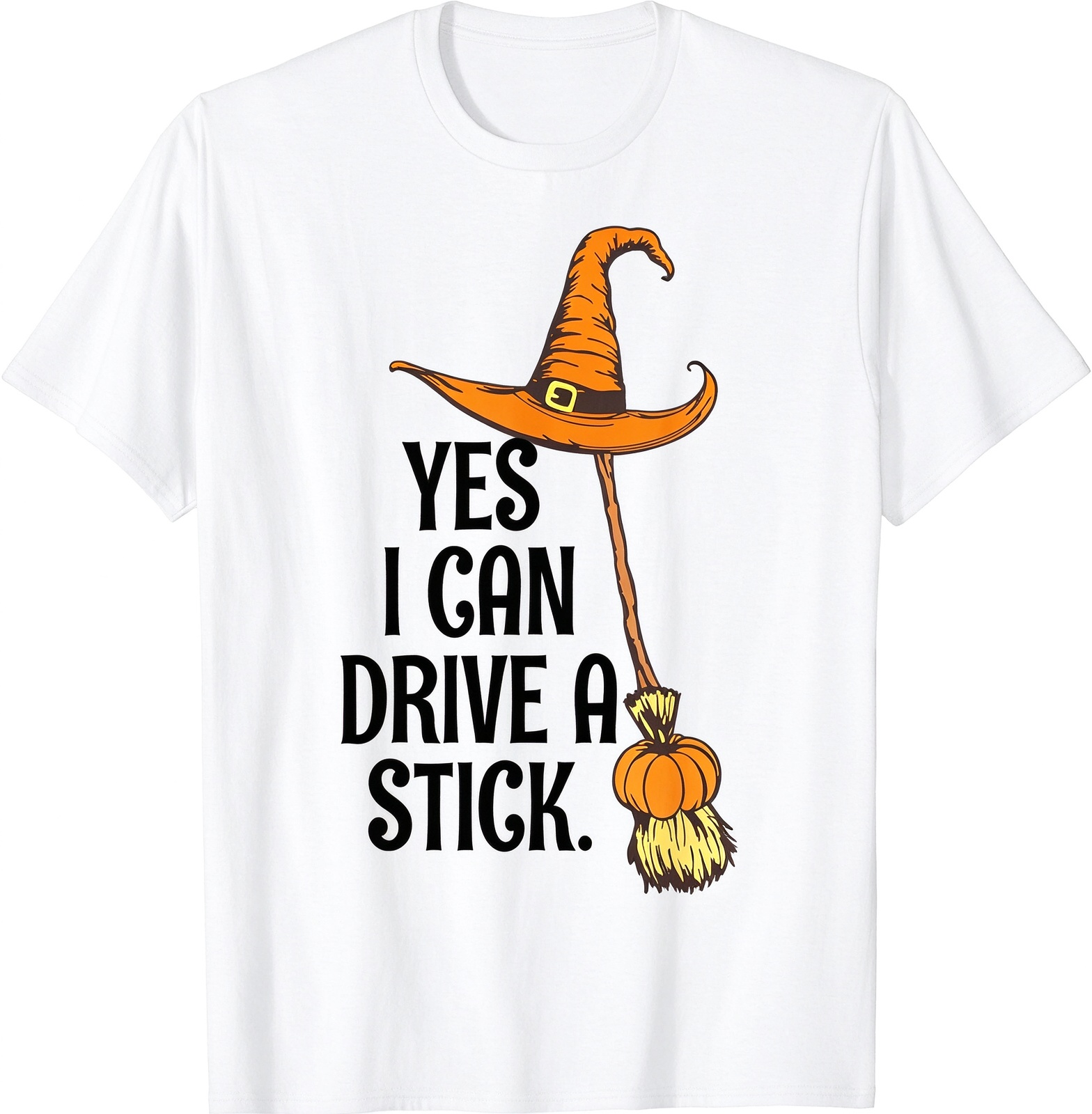 Yes I Can Drive A Stick Funny Halloween Spooky Unisex T-Shirt