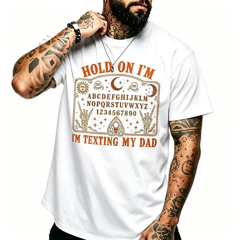 Men's Graphic T-Shirt - Hold On I'm Texting My Dad Ouija Board Halloween Casual