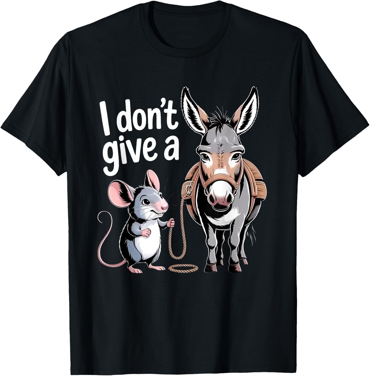 I Don't Give a Rats Ass Mouse Donkey Funny Sarcastic Unisex T-Shirt