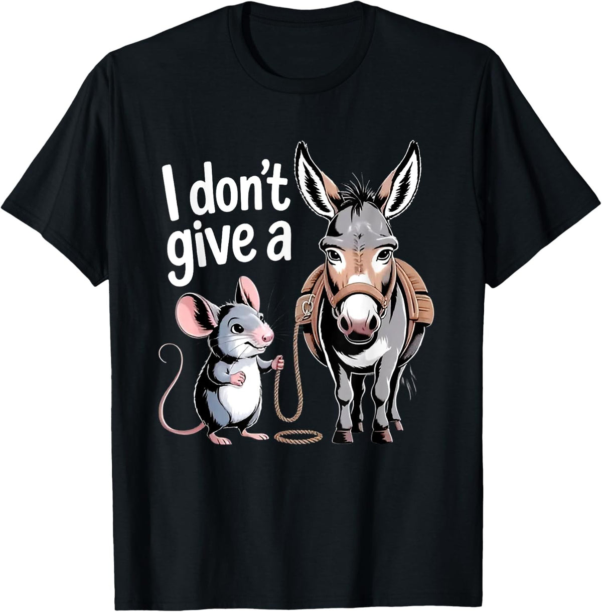 I Don't Give a Rats Ass Mouse Donkey Funny Sarcastic Unisex T-Shirt
