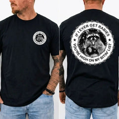 If I Ever Get Rabies Shirt,You're High On My Bitin' List Shirt,Funny Raccoon Tee