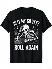 Funny Skeleton Tee, Is It My Go Yet Tabletop Gaming White Short Sleeve Crew Neck