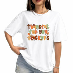 Thanksgiving Thankful for You Fckers Turkey Men Women T-Shirt