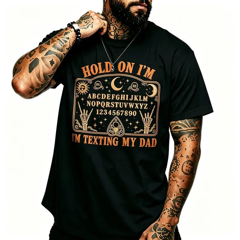Men's Graphic T-Shirt - Hold On I'm Texting My Dad Ouija Board Halloween Casual