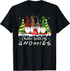 Chillin With My Gnomies Funny Christmas Family Unisex T-Shirt