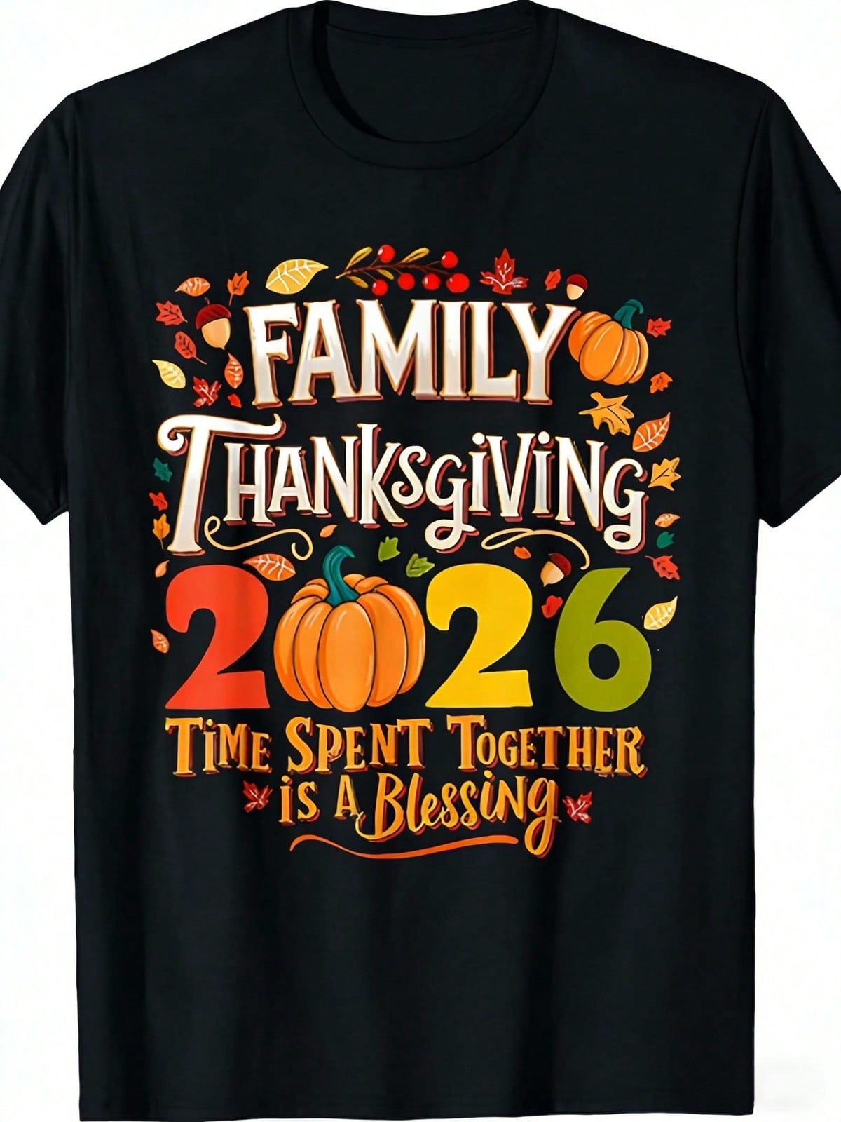 2026 Family Thanksgiving T-Shirt - Celebrating The Joy Of Being Together