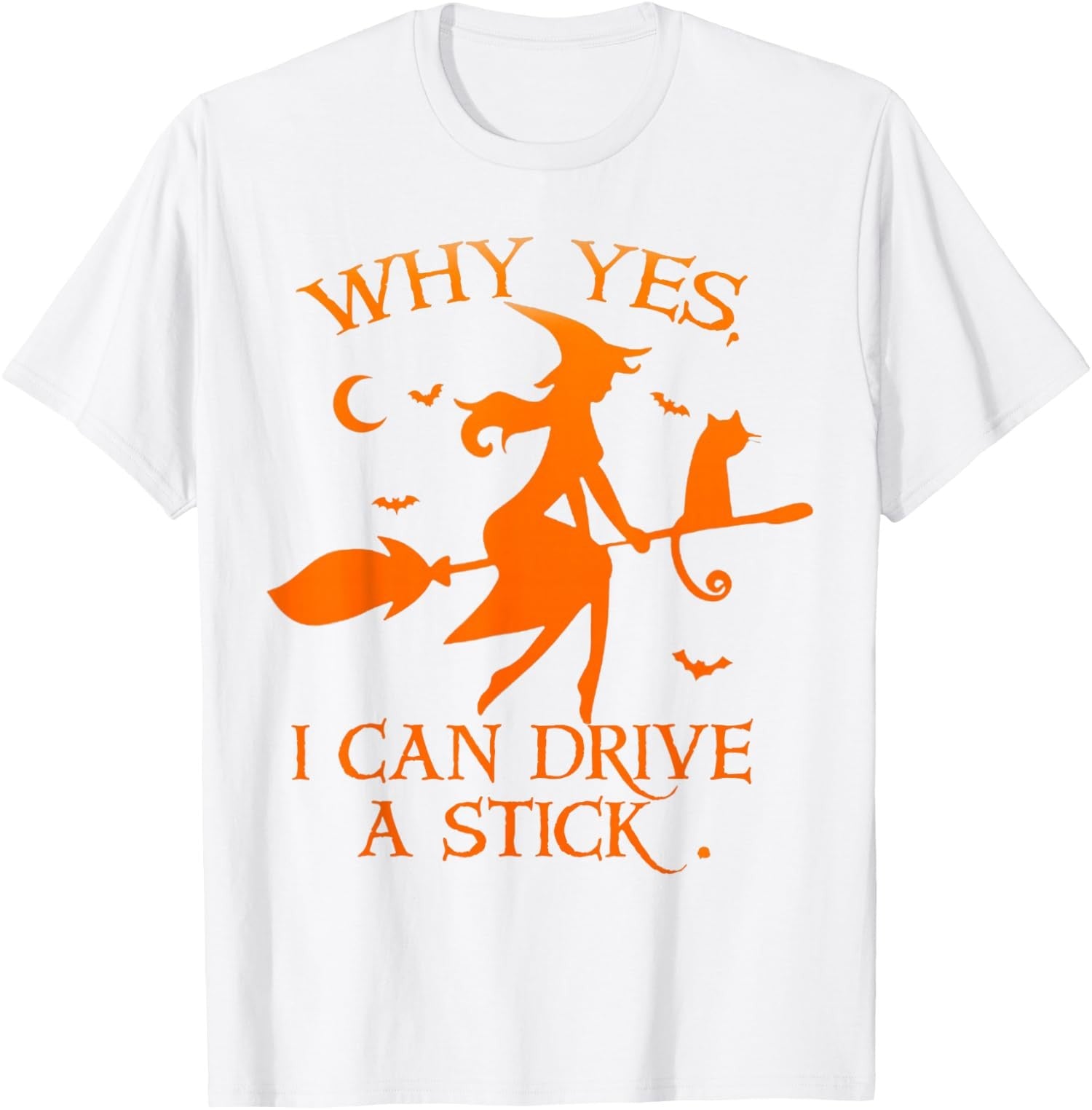 Yes I Can Drive A Stick Funny Halloween Spooky Witch Unisex T-Shirt